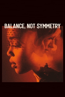 Watch Free Balance, Not Symmetry Movies Full HD Online