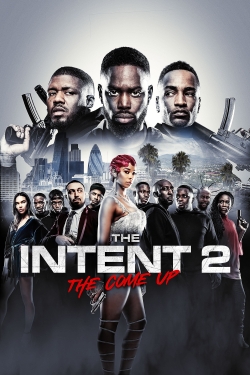 Watch Free The Intent 2: The Come Up Movies Full HD Online