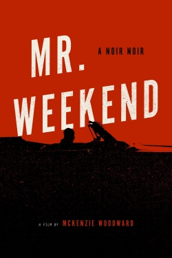 Watch Free Mr. Weekend Movies Full HD Online