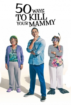 Watch Free 50 Ways To Kill Your Mammy Movies Full HD Online