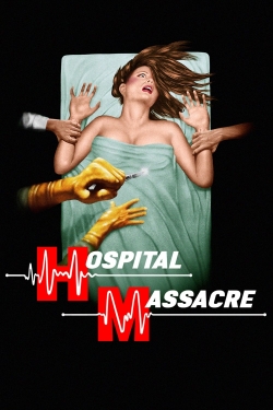 Watch Free Hospital Massacre Movies Full HD Online