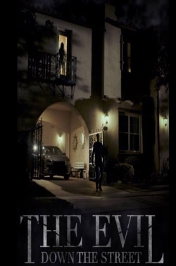 Watch Free The Evil Down the Street Movies Full HD Online