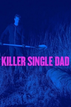 Watch Free Killer Single Dad Movies Full HD Online