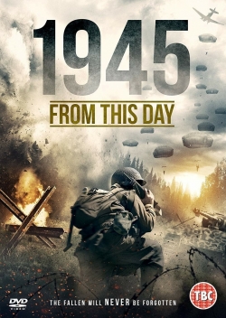 Watch Free 1945 From This Day Movies Full HD Online