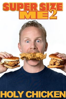 Watch Free Super Size Me 2: Holy Chicken! Movies Full HD Online