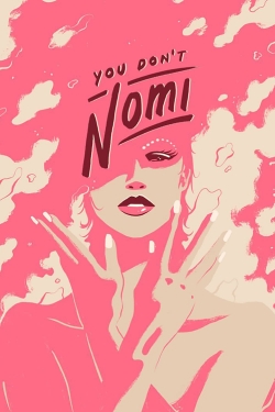 Watch Free You Don't Nomi Movies Full HD Online