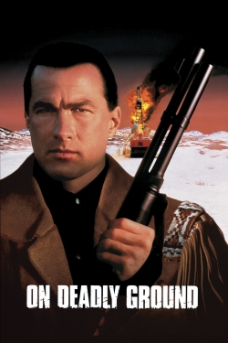 Watch Free On Deadly Ground Movies Full HD Online