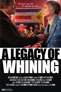 Watch Free A Legacy of Whining Movies Full HD Online