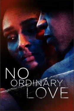 Watch Free No Ordinary Love Movies Full HD Online