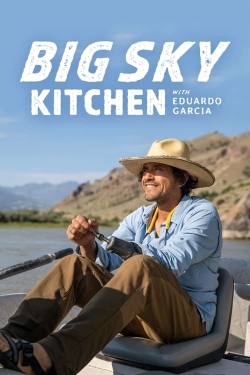 Watch Free Big Sky Kitchen with Eduardo Garcia Movies Full HD Online