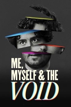 Watch Free Me, Myself & The Void Movies Full HD Online