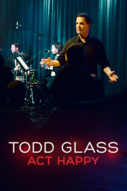 Watch Free Todd Glass: Act Happy Movies Full HD Online