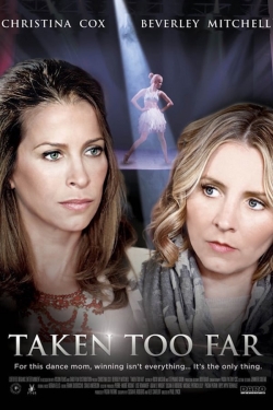 Watch Free Taken Too Far Movies Full HD Online