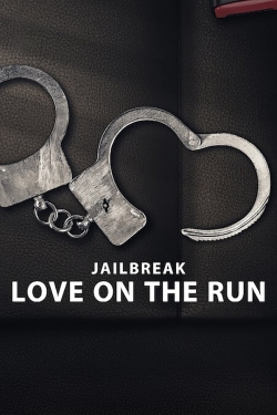 Watch Free Jailbreak: Love on the Run Movies Full HD Online