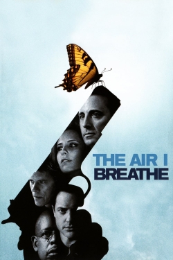 Watch Free The Air I Breathe Movies Full HD Online