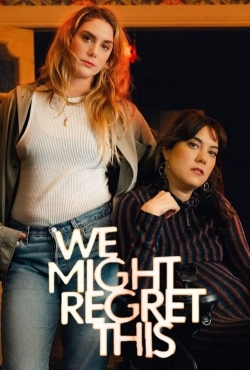 Watch Free We Might Regret This Movies Full HD Online