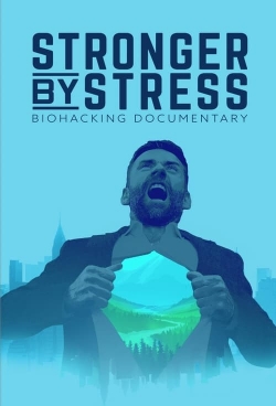 Watch Free Stronger By Stress Movies Full HD Online