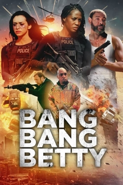 Watch Free Bang Bang Betty Movies Full HD Online