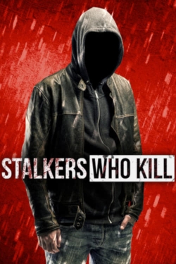 Watch Free Stalkers Who Kill Movies Full HD Online