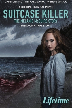 Watch Free Suitcase Killer: The Melanie McGuire Story Movies Full HD Online