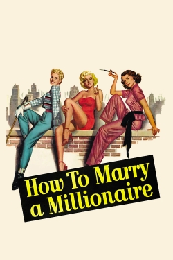 Watch Free How to Marry a Millionaire Movies Full HD Online