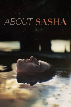 Watch Free About Sasha Movies Full HD Online