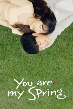 Watch Free You Are My Spring Movies Full HD Online