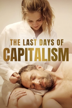 Watch Free The Last Days of Capitalism Movies Full HD Online