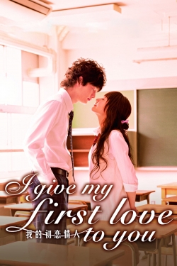 Watch Free I Give My First Love to You Movies Full HD Online