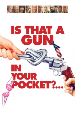 Watch Free Is That a Gun in Your Pocket? Movies Full HD Online