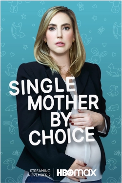 Watch Free Single Mother by Choice Movies Full HD Online