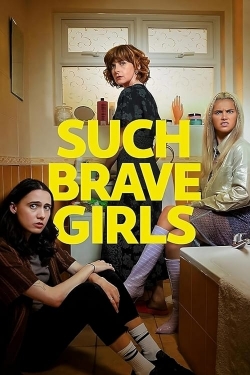 Watch Free Such Brave Girls Movies Full HD Online