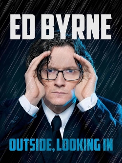 Watch Free Ed Byrne: Outside, Looking In Movies Full HD Online