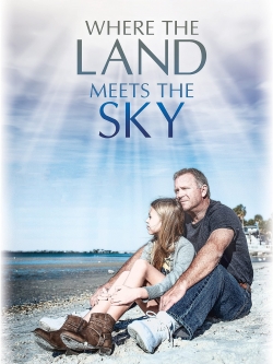 Watch Free Where the Land Meets the Sky Movies Full HD Online