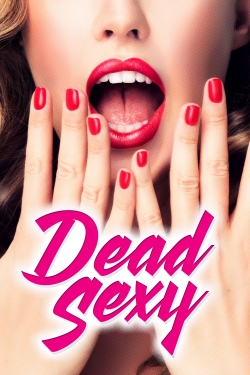 Watch Free Dead Sexy Movies Full HD Online