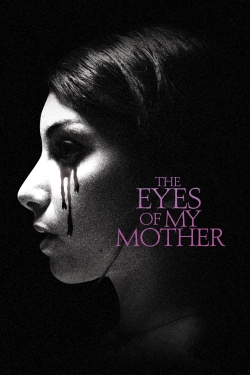 Watch Free The Eyes of My Mother Movies Full HD Online