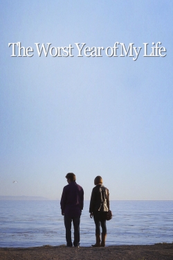 Watch Free The Worst Year of My Life Movies Full HD Online