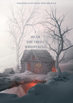 Watch Free I Hear the Trees Whispering Movies Full HD Online