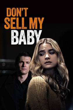 Watch Free Don't Sell My Baby Movies Full HD Online