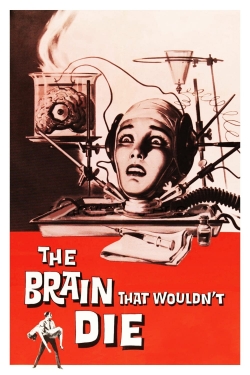 Watch Free The Brain That Wouldn't Die Movies Full HD Online