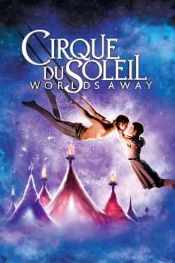 Watch Free Cirque du Soleil: Worlds Away Movies Full HD Online