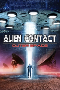 Watch Free Alien Contact: Outer Space Movies Full HD Online