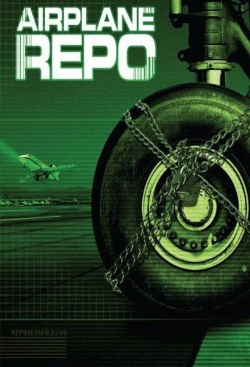 Watch Free Airplane Repo Movies Full HD Online