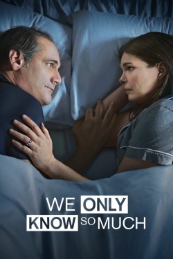 Watch Free We Only Know So Much Movies Full HD Online