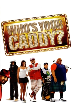 Watch Free Who's Your Caddy? Movies Full HD Online