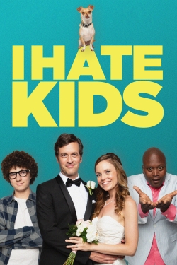 Watch Free I Hate Kids Movies Full HD Online