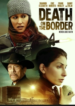 Watch Free Death on the Border Movies Full HD Online