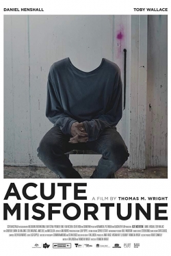 Watch Free Acute Misfortune Movies Full HD Online