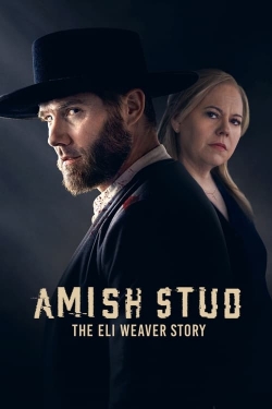 Watch Free Amish Stud: The Eli Weaver Story Movies Full HD Online