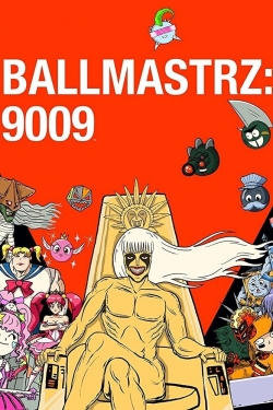 Watch Free Ballmastrz: 9009 Movies Full HD Online